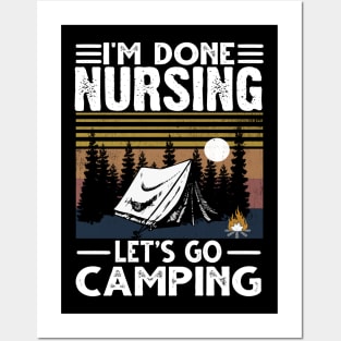 I'M Done Nursing Let'S Go Camping Posters and Art